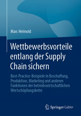 Abbildung von Helmold | Wettbewerbsvorteile entlang der Supply Chain sichern | 1. Auflage | 2023 | beck-shop.de