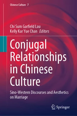 Abbildung von Lau / Chan | Conjugal Relationships in Chinese Culture | 1. Auflage | 2023 | 7 | beck-shop.de