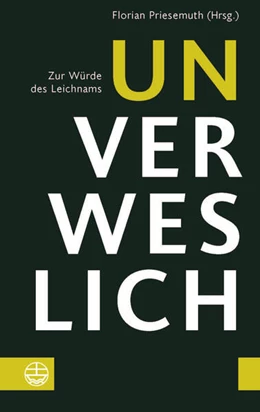 Abbildung von Priesemuth | Unverweslich | 1. Auflage | 2023 | beck-shop.de