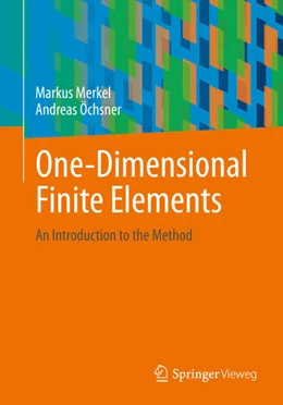 Abbildung von Merkel / Öchsner | One-Dimensional Finite Elements | 1. Auflage | 2023 | beck-shop.de