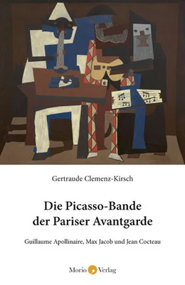 Abbildung von Clemenz-Kirsch | Die Picasso-Bande der Pariser Avantgarde | 1. Auflage | 2023 | beck-shop.de