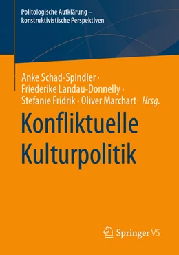Abbildung von Schad-Spindler / Landau-Donnelly | Konfliktuelle Kulturpolitik | 1. Auflage | 2023 | beck-shop.de