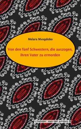 Abbildung von Mvogdobo | Von den fünf Schwestern, die auszogen, ihren Vater zu ermorden | 1. Auflage | 2023 | beck-shop.de