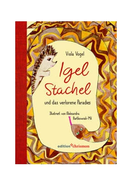 Abbildung von Vogel | Igel Stachel und das verlorene Paradies | 1. Auflage | 2023 | beck-shop.de