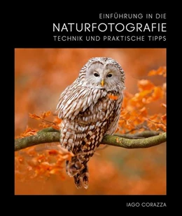 Abbildung von Corazza / Biasioli | Einführung in die Naturfotografie | 1. Auflage | 2022 | beck-shop.de