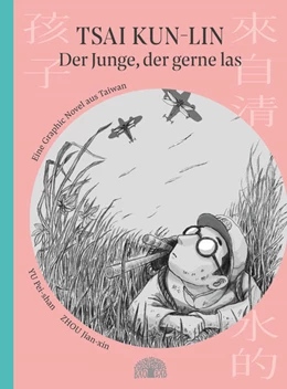 Abbildung von Yu | Tsai Kun-lin - der Junge, der gerne las | 1. Auflage | 2023 | beck-shop.de