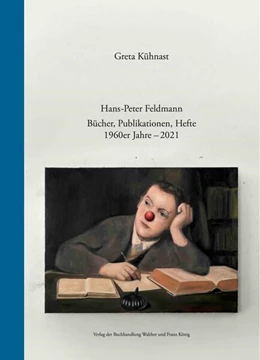 Abbildung von Kühnast | Hans-Peter Feldmann. Bücher, Publikationen, Hefte. 1960er Jahre - 2021 | 1. Auflage | 2022 | beck-shop.de