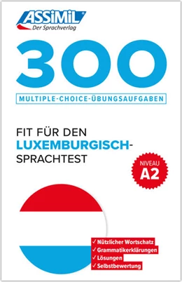 Abbildung von ASSiMiL GmbH | ASSiMiL 300 Multiple-Choice-Übungsaufgaben - Fit für den Luxemburgisch-Sprachtest - Niveau A2 | 1. Auflage | 2023 | beck-shop.de