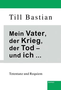 Abbildung von Bastian | Mein Vater, der Krieg, der Tod - und ich ... | 1. Auflage | 2022 | beck-shop.de