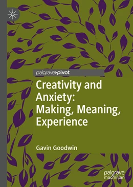 Abbildung von Goodwin | Creativity and Anxiety: Making, Meaning, Experience | 1. Auflage | 2023 | beck-shop.de