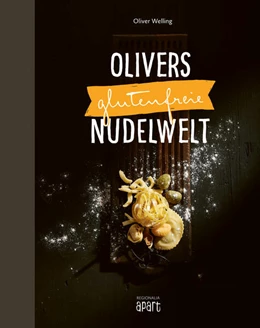 Abbildung von Welling | Olivers glutenfreie Nudelwelt | 1. Auflage | 2023 | beck-shop.de