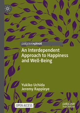 Abbildung von Uchida / Rappleye | An Interdependent Approach to Happiness and Well-Being | 1. Auflage | 2023 | beck-shop.de