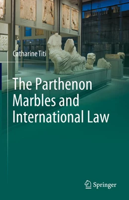 Abbildung von Titi | The Parthenon Marbles and International Law | 1. Auflage | 2023 | beck-shop.de
