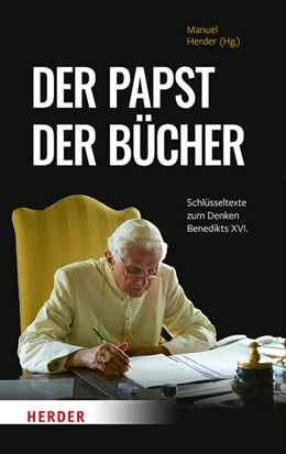 Abbildung von Benedikt XVI. / Herder | Der Papst der Bücher | 1. Auflage | 2023 | beck-shop.de