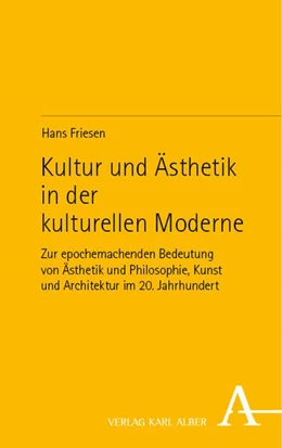 Abbildung von Friesen | Kultur und Ästhetik in der kulturellen Moderne | 1. Auflage | 2023 | beck-shop.de