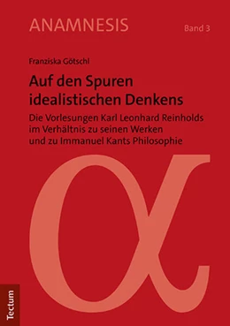 Abbildung von Götschl | Auf den Spuren idealistischen Denkens | 1. Auflage | 2023 | 3 | beck-shop.de