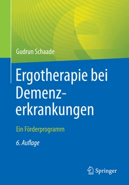 Abbildung von Schaade | Ergotherapie bei Demenzerkrankungen | 6. Auflage | 2023 | beck-shop.de