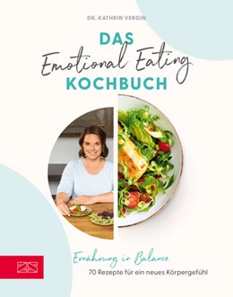 Abbildung von Vergin | Das Emotional Eating Kochbuch | 1. Auflage | 2023 | beck-shop.de