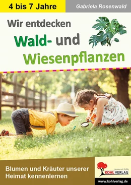 Abbildung von Rosenwald | Wir entdecken Wald- und Wiesenpflanzen | 1. Auflage | 2023 | beck-shop.de