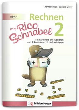 Abbildung von Meyer / Laubis | Rechnen mit Rico Schnabel 2, Heft 1 - Selbstständig das Addieren und Subtrahieren bis 100 trainieren | 1. Auflage | 2023 | beck-shop.de