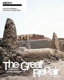 Abbildung von Arch | ARCH+ The Great Repair: Politics for a Society of Repair- A Reader | 1. Auflage | 2023 | beck-shop.de