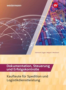 Abbildung von Egger / Weckbach | Spedition und Logistikdienstleistung. Dokumentation, Steuerung und Erfolgskontrolle: Schulbuch | 7. Auflage | 2023 | beck-shop.de