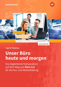 Abbildung von Stephan | Unser Büro heute und morgen. Arbeitsheft | 14. Auflage | 2023 | beck-shop.de