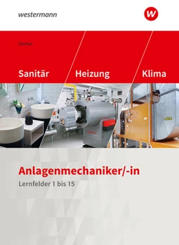 Abbildung von Zierhut / Ackermann | Anlagenmechaniker/-in Sanitär-, Heizungs- und Klimatechnik. Schulbuch. Lernfelder 1-15 | 7. Auflage | 2023 | beck-shop.de