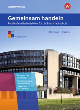 Abbildung von Küsters / Ellerkmann | Gemeinsam handeln. Schulbuch. Berufsfachschule. Nordrhein-Westfalen | 3. Auflage | 2023 | beck-shop.de