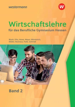 Abbildung von Meyer / Eilts | Wirtschaftslehre 2. Schulbuch. Für das Berufliche Gymnasium. Hessen | 2. Auflage | 2023 | beck-shop.de