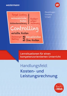 Abbildung von Overbeck / Schajek | Lernsituationen für einen kompetenzorientierten Unterricht. Handlungsfeld: Kosten und Leistungsrechnung: Lernsituationen | 2. Auflage | 2023 | beck-shop.de