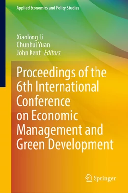 Abbildung von Li / Yuan | Proceedings of the 6th International Conference on Economic Management and Green Development | 1. Auflage | 2023 | beck-shop.de