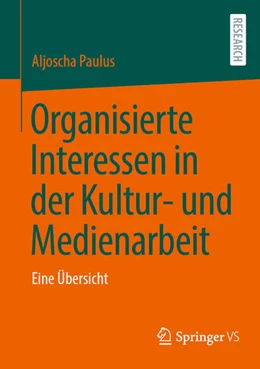 Abbildung von Paulus | Organisierte Interessen in der Kultur- und Medienarbeit | 1. Auflage | 2023 | beck-shop.de