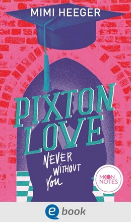 Abbildung von Heeger / Moon Notes | Pixton Love 1. Never Without You | 1. Auflage | 2023 | beck-shop.de