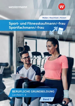 Abbildung von Reschitzki / Müller | Sport- und Fitnesskaufmann/ -frau. Lernfelder 1-4: Schulbuch | 5. Auflage | 2023 | beck-shop.de