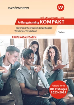 Abbildung von Sieber | Prüfungsvorbereitung Prüfungstrainig KOMPAKT - Kaufmann/Kauffrau im Einzelhandel - Verkäufer/Verkäuferin | 3. Auflage | 2023 | beck-shop.de