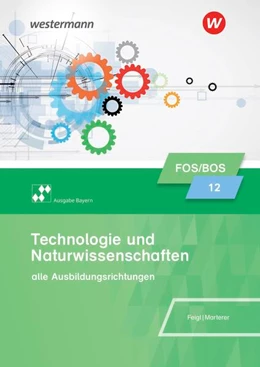 Abbildung von Marterer / Feigl | Technologie und Naturwissenschaften für Fachoberschulen und Berufsoberschulen. Klasse 12: Schulbuch. Bayern | 2. Auflage | 2023 | beck-shop.de