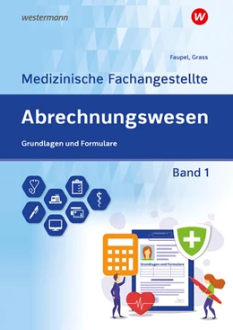 Abbildung von Grass / Faupel | Abrechnungswesen für die Medizinische Fachangestellte 1. Schulbuch | 8. Auflage | 2024 | beck-shop.de