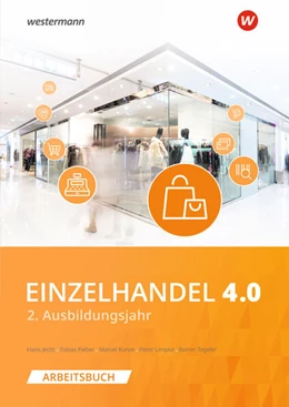 Abbildung von Kunze / Jecht | Einzelhandel 4.0. Arbeitsbuch. 2. Ausbildungsjahr | 2. Auflage | 2023 | beck-shop.de