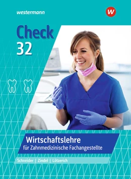 Abbildung von Zindel / Lötzerich | Check 32. Wirtschaftslehre für Zahnmedizinische Fachangestellte: Schulbuch | 11. Auflage | 2023 | beck-shop.de