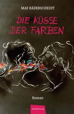 Abbildung von Räderscheidt | Die Küsse der Farben | 1. Auflage | 2023 | beck-shop.de