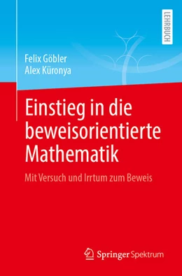 Abbildung von Göbler / Küronya | Einstieg in die beweisorientierte Mathematik | 1. Auflage | 2023 | beck-shop.de