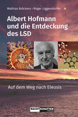 Abbildung von Liggenstorfer / Bröckers | Albert Hofmann und die Entdeckung des LSD | 1. Auflage | 2023 | beck-shop.de