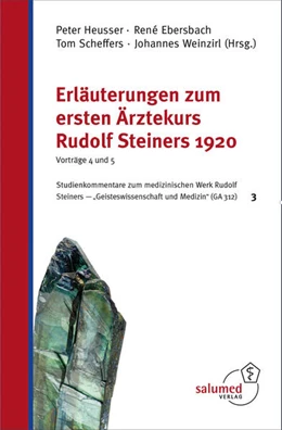 Abbildung von Heusser / Ebersbach | Erläuterungen zum ersten Ärztekurs Rudolf Steiners 1920 - Vorträge 4 und 5 | 1. Auflage | 2023 | beck-shop.de