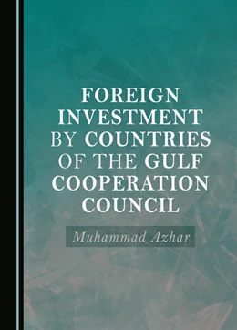 Abbildung von Azhar | Foreign Investment by Countries of the Gulf Cooperation Council | 1. Auflage | 2023 | beck-shop.de