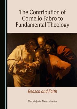 Abbildung von Navarro Muñoz | The Contribution of Cornelio Fabro to Fundamental Theology | 1. Auflage | 2023 | beck-shop.de