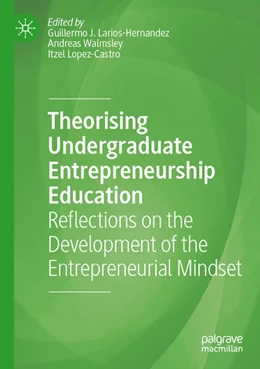 Abbildung von Larios-Hernandez / Walmsley | Theorising Undergraduate Entrepreneurship Education | 1. Auflage | 2023 | beck-shop.de