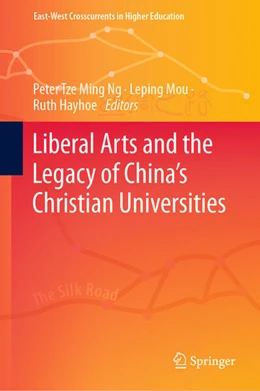 Abbildung von Ng / Mou | Liberal Arts and the Legacy of China's Christian Universities | 1. Auflage | 2023 | beck-shop.de