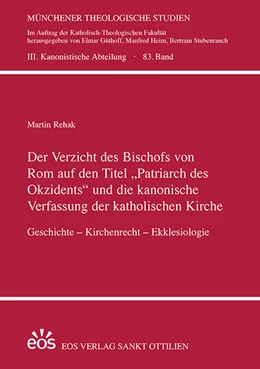 Abbildung von Rehak | Der Verzicht des Bischofs von Rom auf den Titel ¿Patriarch des Okzidents¿ und die kanonische Verfassung der katholischen Kirche | 1. Auflage | 2022 | beck-shop.de