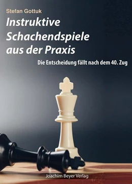 Abbildung von Gottuk | Instruktive Schachendspiele aus der Praxis | 1. Auflage | 2023 | beck-shop.de